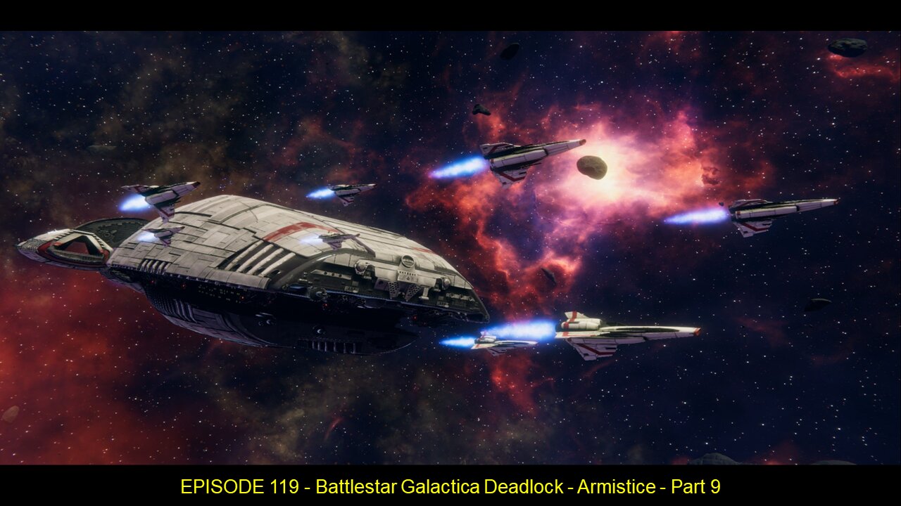 EPISODE 119 - Battlestar Galactica Deadlock - Armistice - Part 9