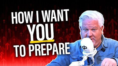 GLENN BECK | This Is What YOU Should Do as the Price of EVERYTHING Rises