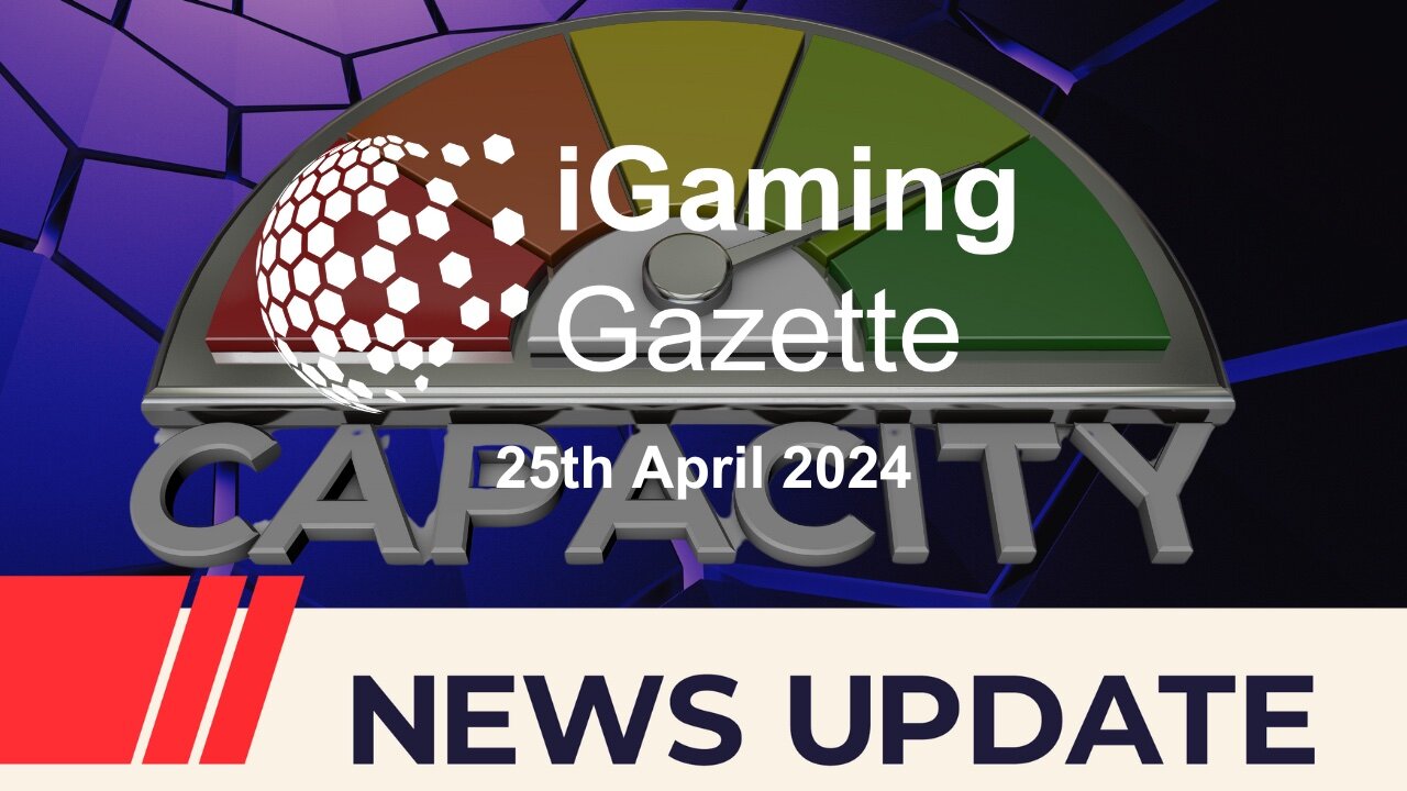 iGaming Gazette: iGaming News Update - 25th April 2024