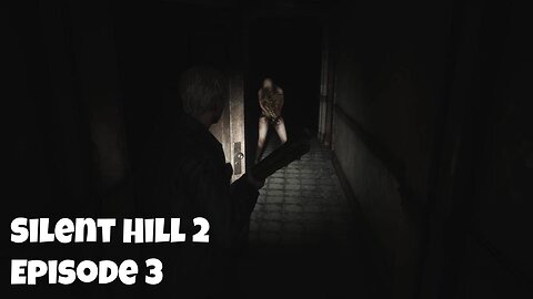 Silent Hill 2 Remastered Episode 3