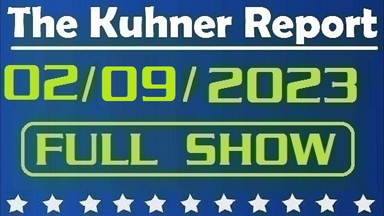 The Kuhner Report 02/09/2023 [FULL SHOW] Joe Biden and the media go on the offensive after disastrous State on the Union speech + lots of leftist callers today for some unknown reason...