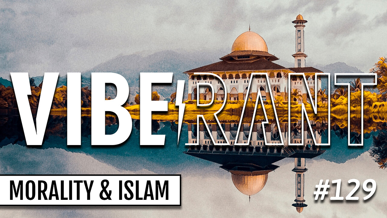 Faithful Morality, Islamic Law, and Dahwahgram with Matthew Hutchison, LordBear33 | Vibe Rant 129