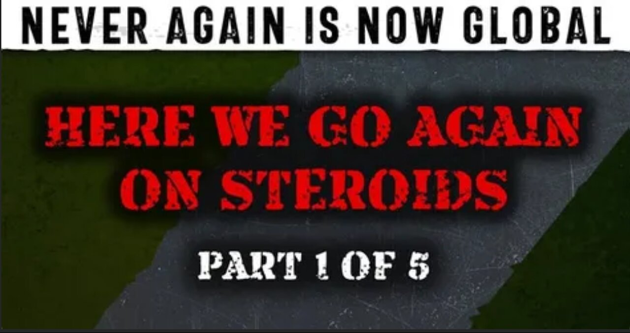 Never Again Is Now Global - Episode 1 - Here We Go Again On Steroids