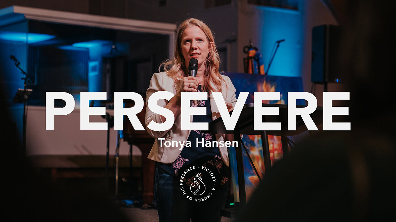 Persevere | Tonya Hansen [February 4th, 2023]