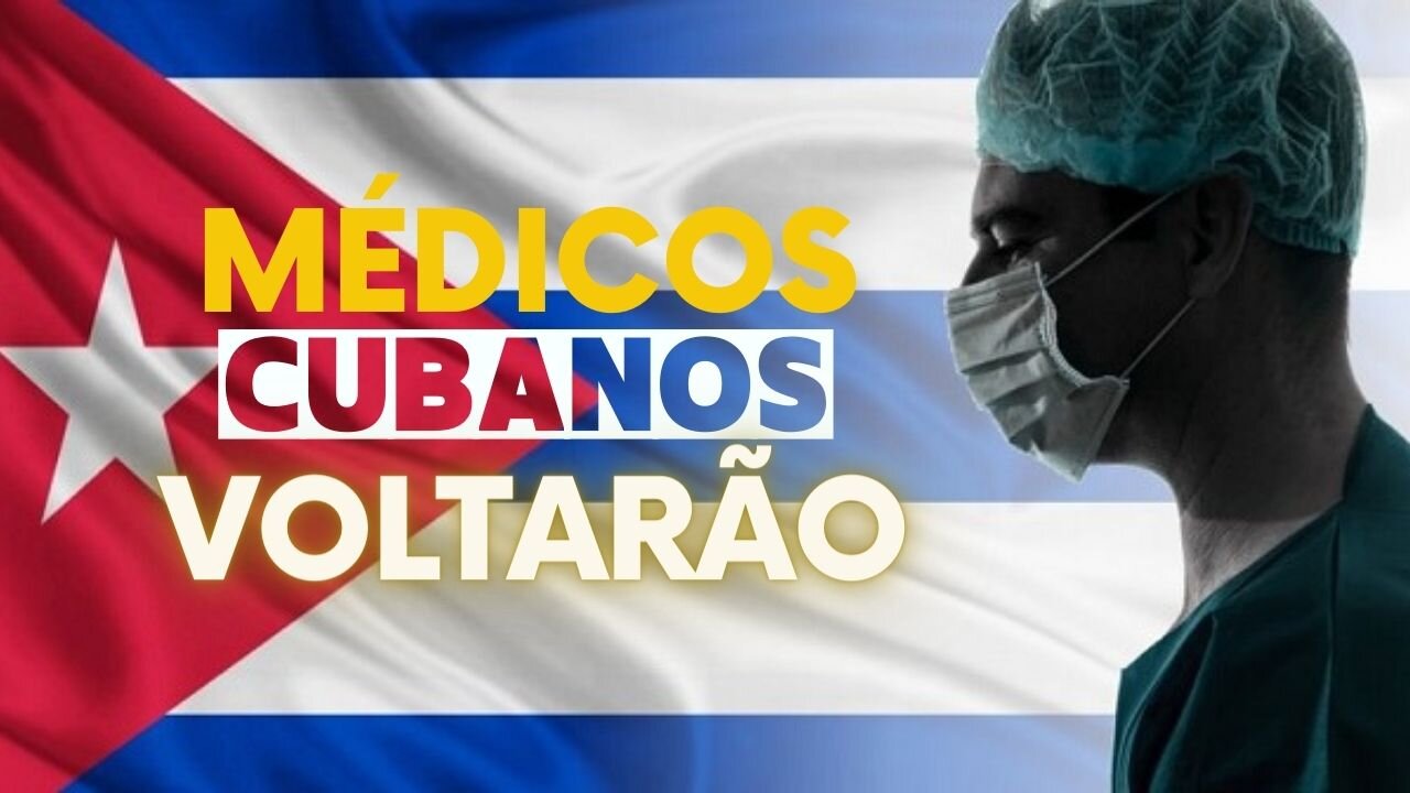 MÉDICOS CUBANOS VOLTARÃO !!!