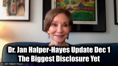 Dr. Jan Halper-Hayes Update Dec 1 - The Biggest Disclosure Yet