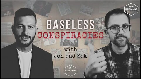 Baseless Conspiracies Episode 110 -10:30 PM ET-