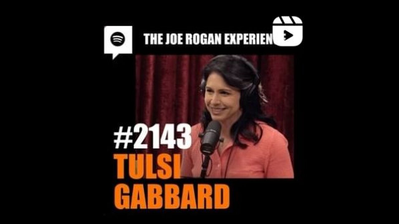 Joe Rogan Experience #2143 - Tulsi Gabbard (May 2024)