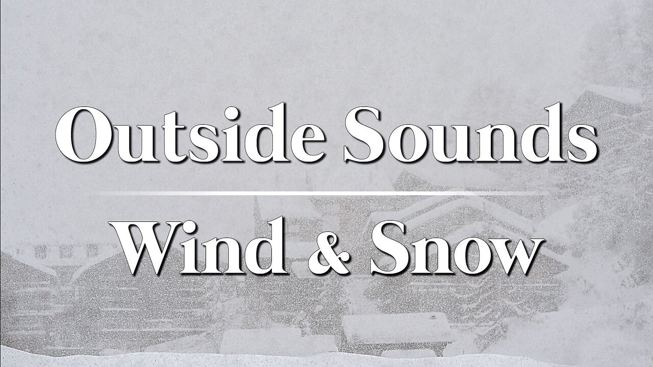 Wind and Snow | 8hrs | Sounds to help relax, sleep, read, & study.