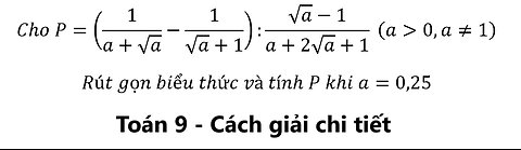 Toán 9: Cho P=(1/(a+√a)-1/(√a+1)):(√a-1)/(a+2√a+1) (a>0,a≠1) Rút gọn biểu thức