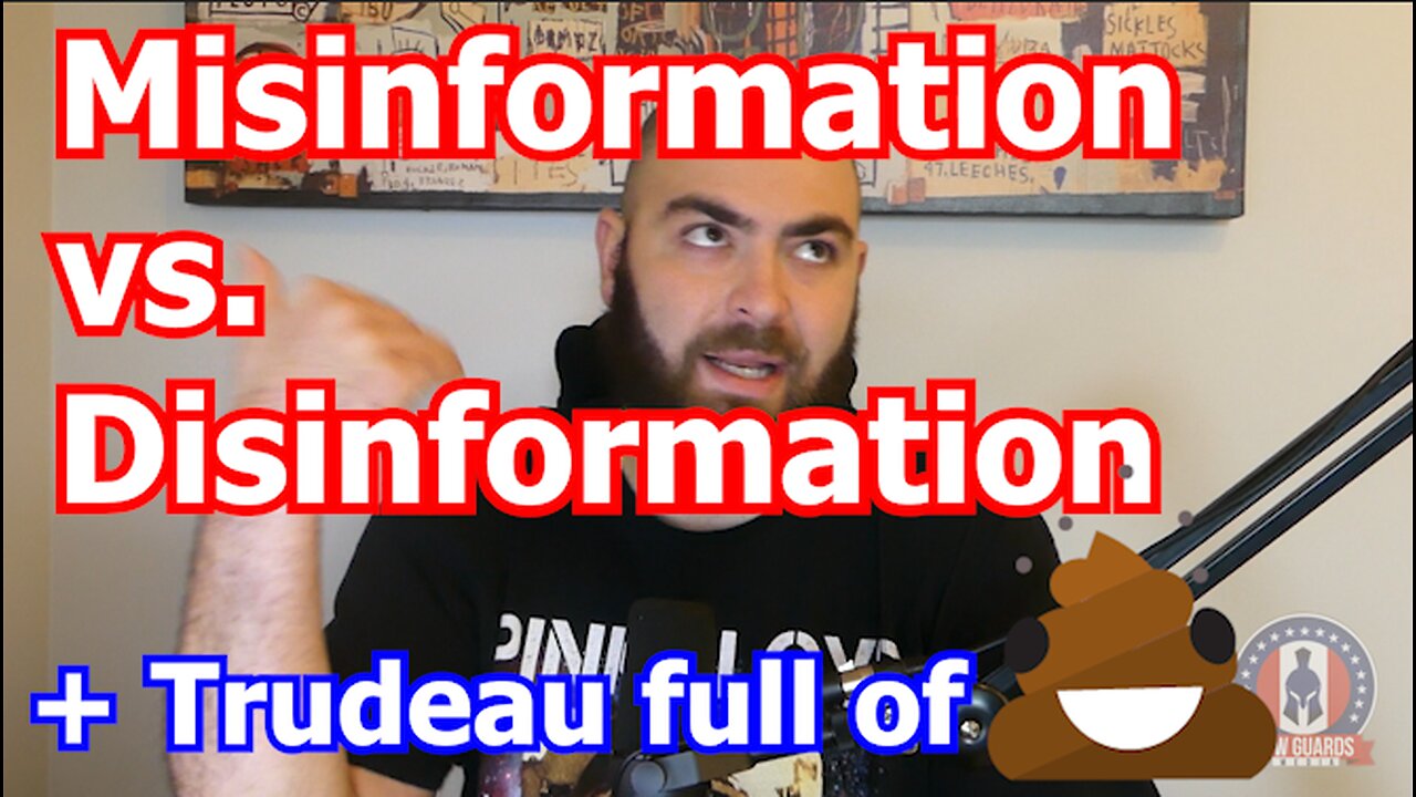 Misinformation vs Disinformation - Trudeau is full of it