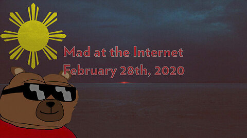 2020-02-28 - Illegal in the Philippines - Mad at the Internet