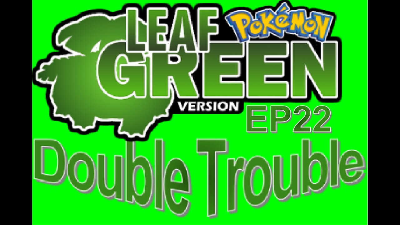PROJECT: Double Trouble EP22 Pokémon Nuzlocke