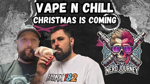 Vape N Chill: Christmas Traditions & Wishlist Wishes!