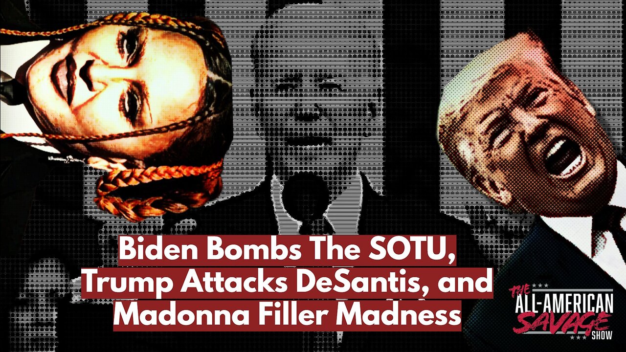 Biden bombs the SOTU, Trump attacks DeSantis again, and Madonna filler madness.