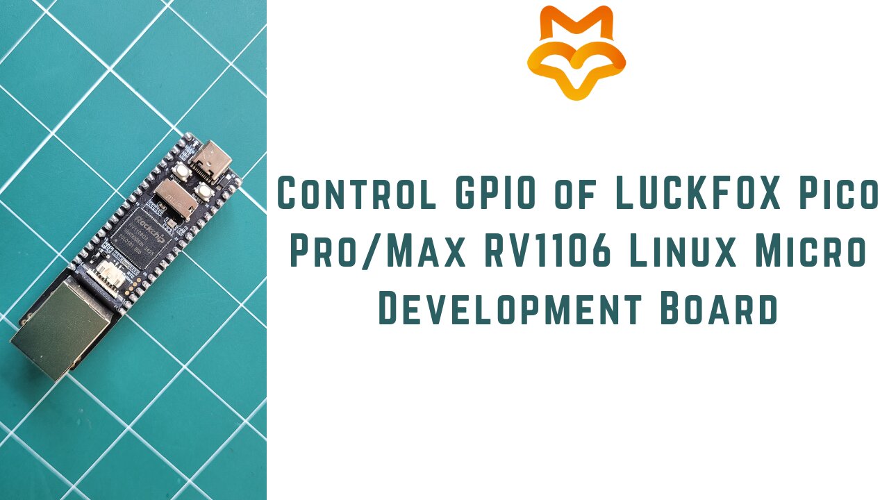 How to Control GPIO of LUCKFOX Pico Pro/Max RV1106 Linux Micro Development Board using Python |