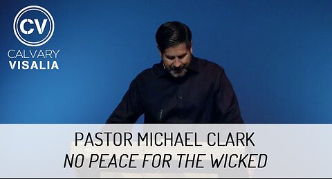 No Peace for the Wicked - Revelation 14 - Pastor Michael Clark