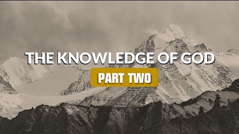 002 THE KNOWLEDGE OF GOD part 2