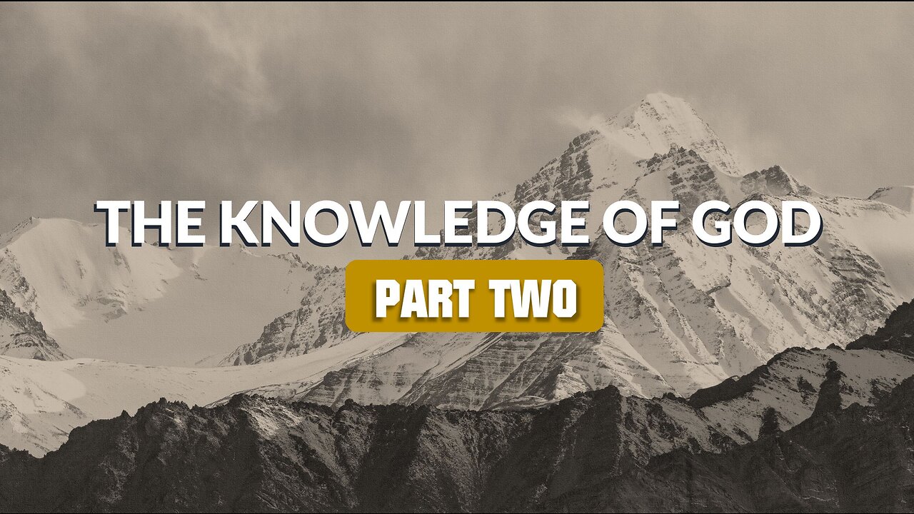 002 THE KNOWLEDGE OF GOD part 2