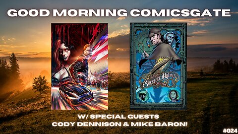 Good Morning ComicsGood Morning ComicsGate Ep. #024 W/ Special Guests Mike Baron & Cody Dennison