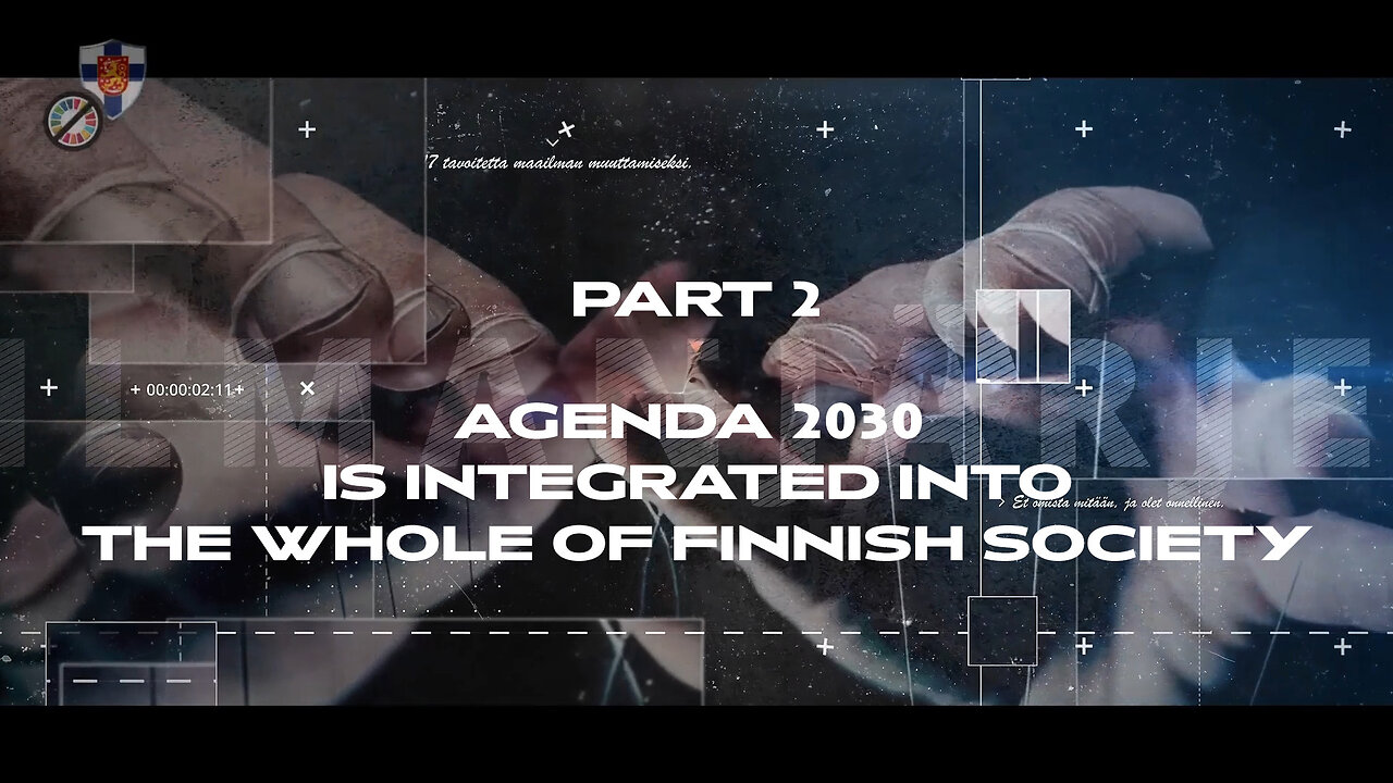 Part 2. The True Nature of Agenda 2030 - Agenda 2030 Is Integrated Into The Whole Of Finnish Society