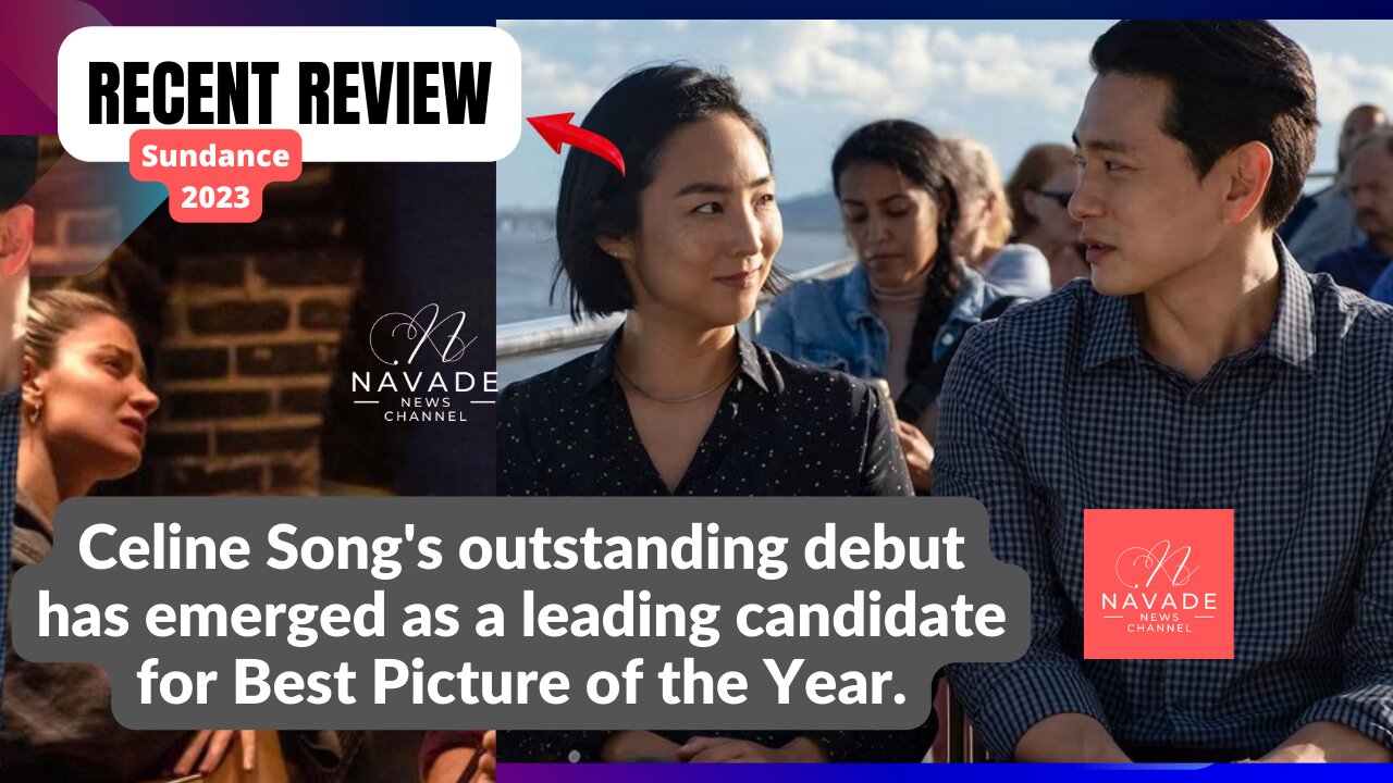 Celine Song's outstanding debut has emerged as a leading candidate for Best Picture of the Year