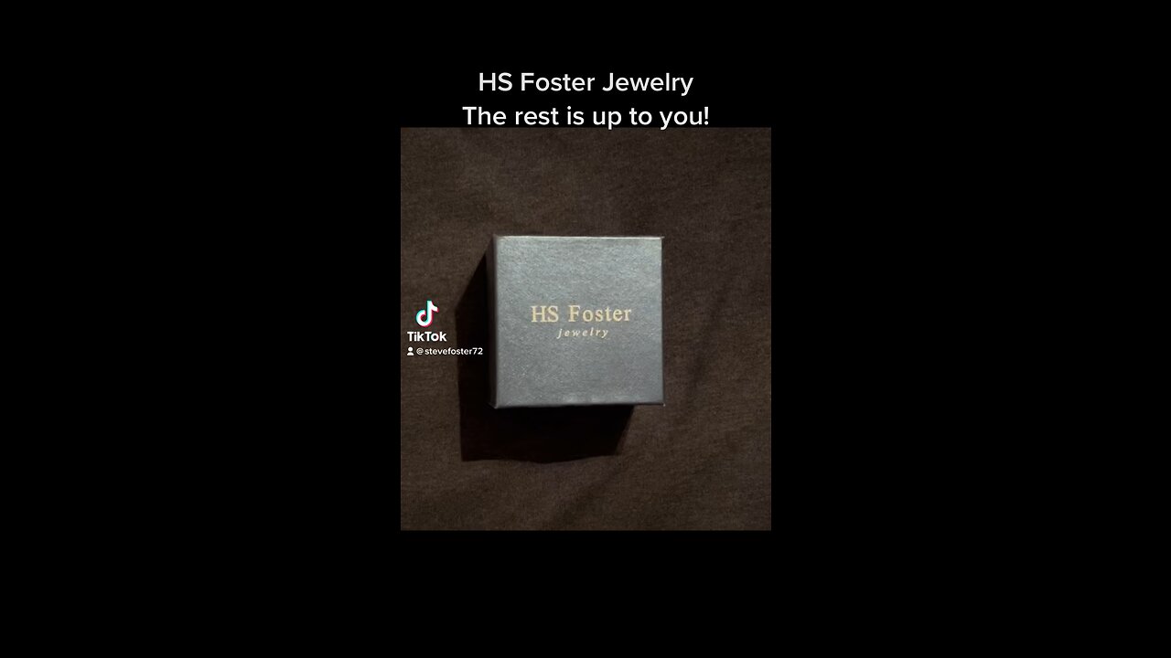 HS Foster Jewelry LLC The rest is up to you!