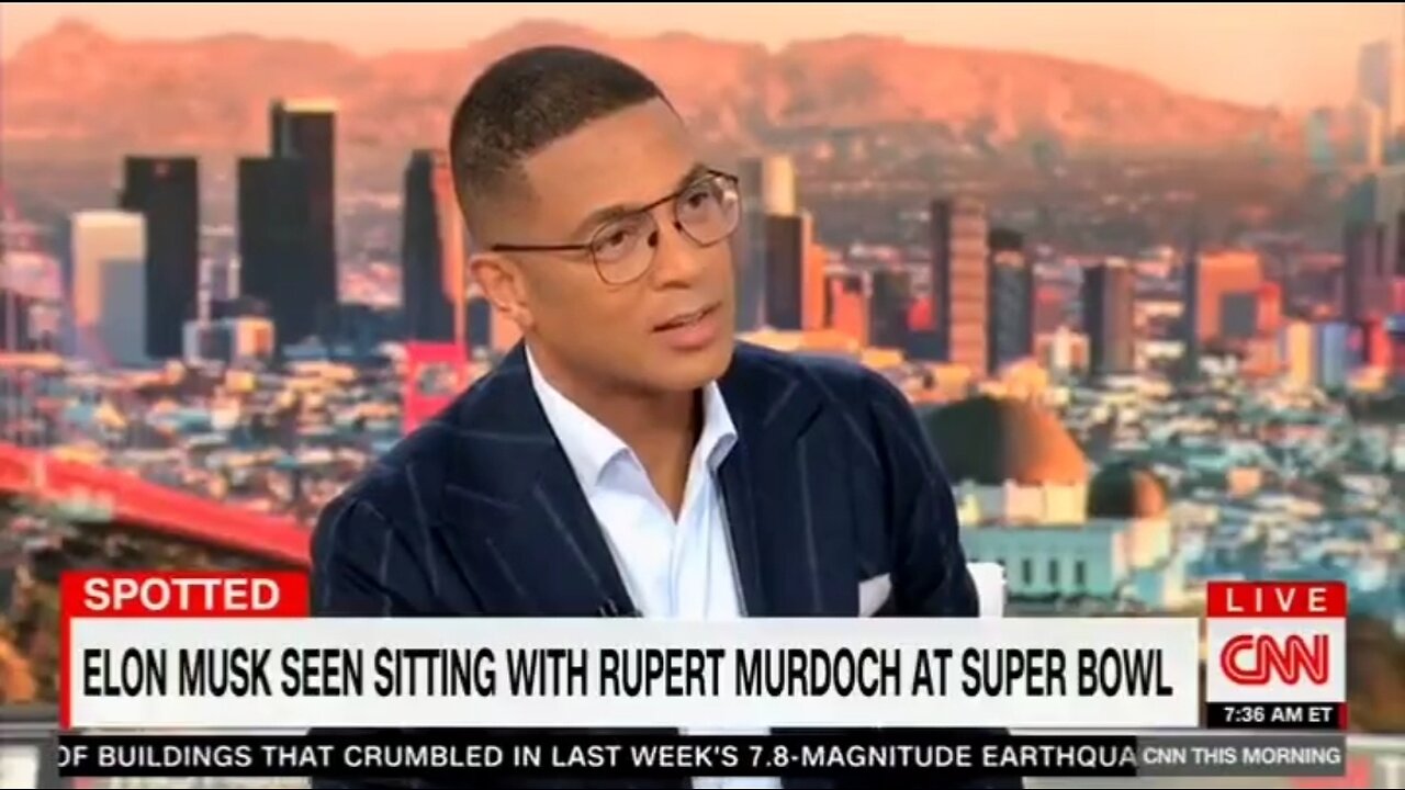 Don Lemon Is Frightened Musk Sat With Murdoch At Super Bowl