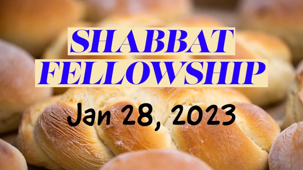 Shabbat Fellowship (Jan 28 2023)
