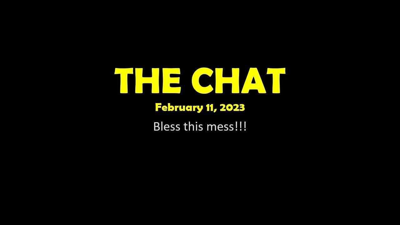 The Chat (02/12/2023) Bless this mess!!!