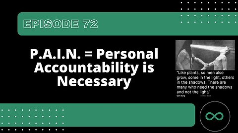 EP 72 P.A.I.N. = Personal Accountability is Necessary