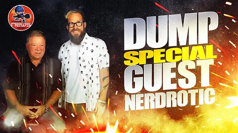 The Dump LIVE with Gary from Nerdrotic talking Movies, Social Media, UAP, & NERD Stuff
