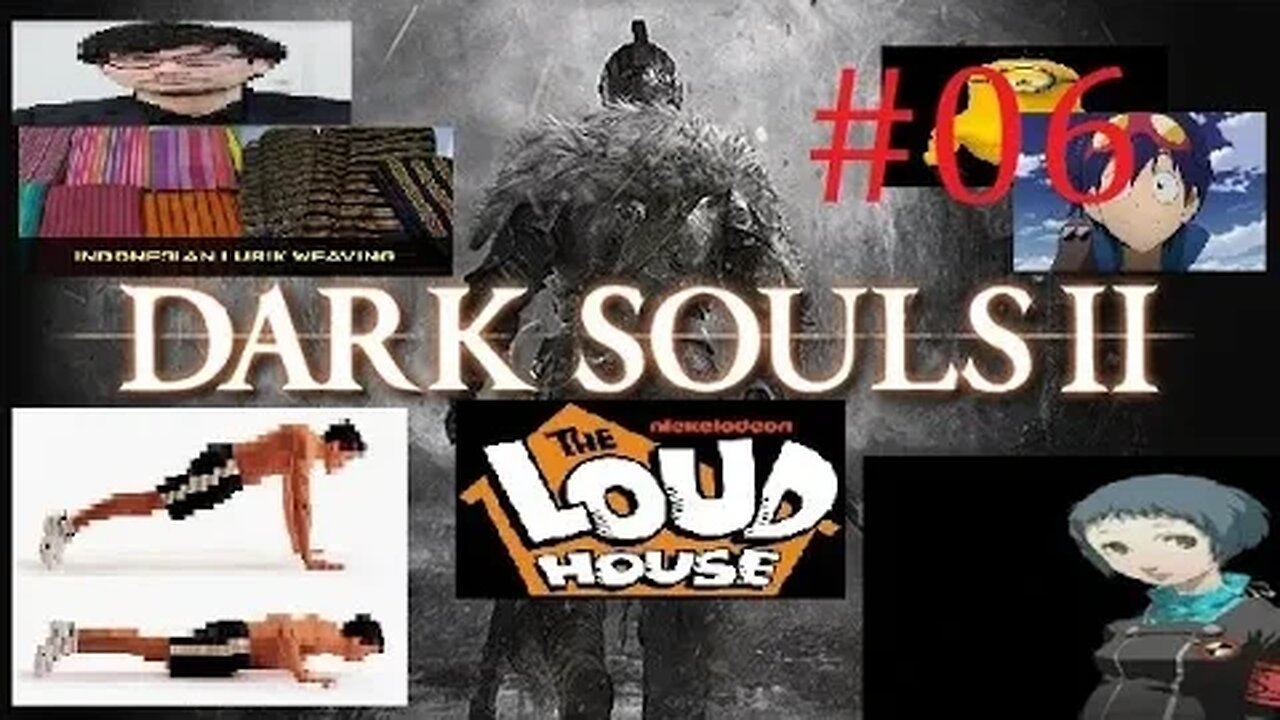 Gatas do The Loud House - Dark Souls II #06