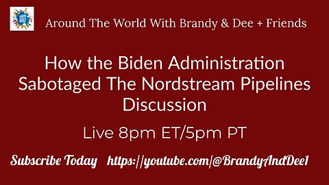 Biden Admin Sabotage Of Nordstream Pipelines Discussion