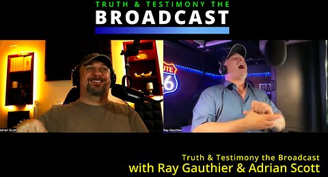 Roundtable with Ray & Adrian - Truth and Testimony the Broadcast