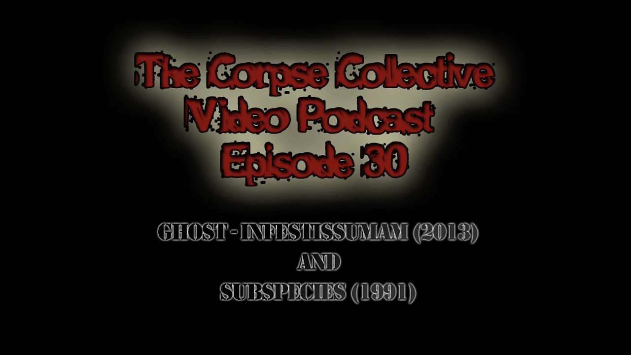 The Corpse Collective Video Show Episode 30