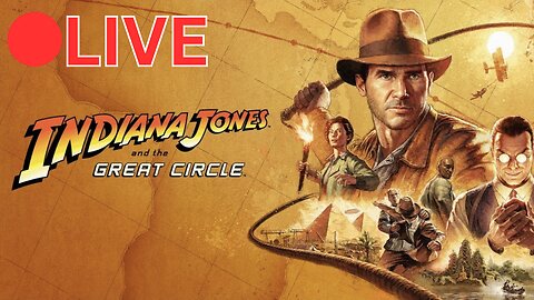 🔴LIVE -Unveiling Secrets: Live Playthrough of Indiana Jones and the Great Circle - Part 1!