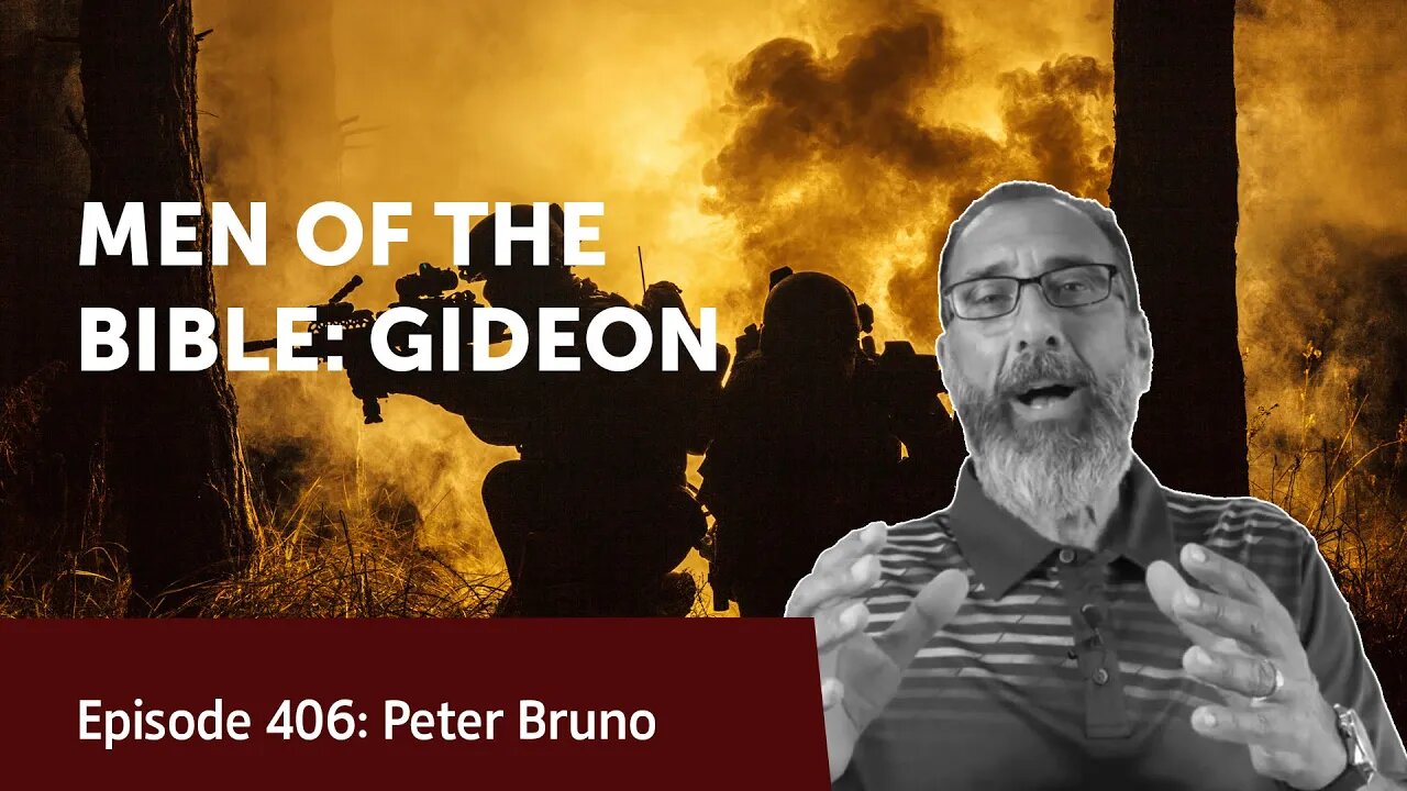 MEN OF THE BIBLE: GIDEON | Peter Bruno | Legacy Lesson