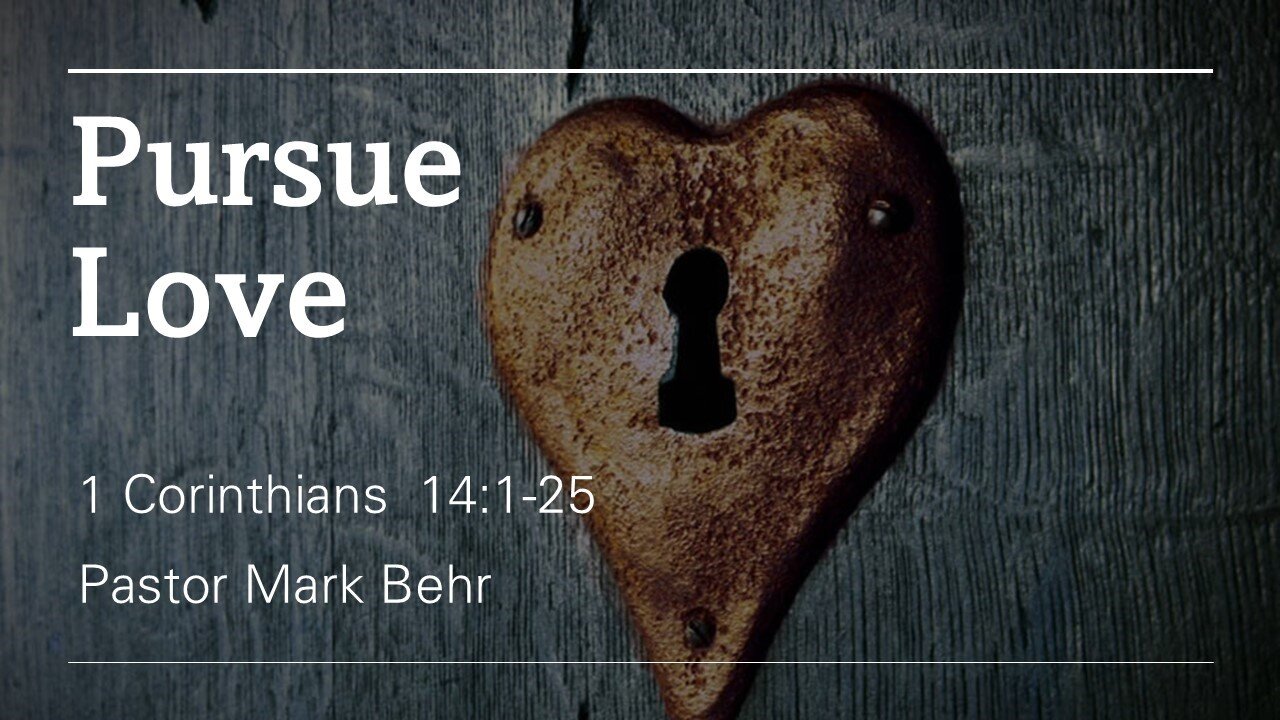 “Pursue Love” by Pastor Mark Behr