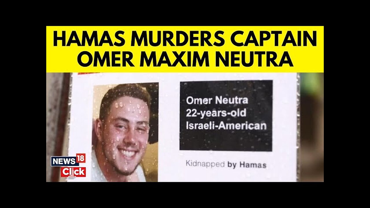 Israel Hamas War | How Did Captain Omer Maxim Neutra Die? | Israel News | Gaza News | N18G