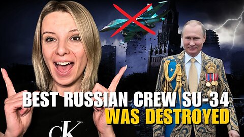 BEST RUSSIAN CREW SU-34 DESTROYED. PUTIN, SBU, ZELENSKYY ATTEMPT