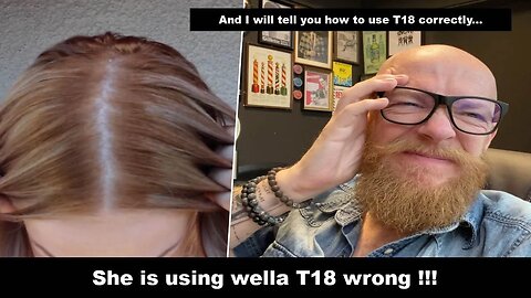 She is using WELLA T18 wrong!!! I will tell you how to use it correctly...