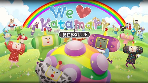 Finally Back to Rolling || We Love Katamari Reroll #2