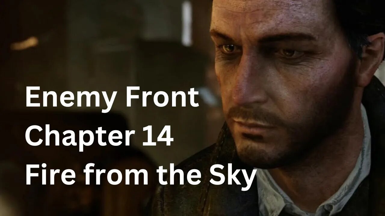 Enemy Front chapter 14 Fire from the Sky Full Game No Commentary HD 4K