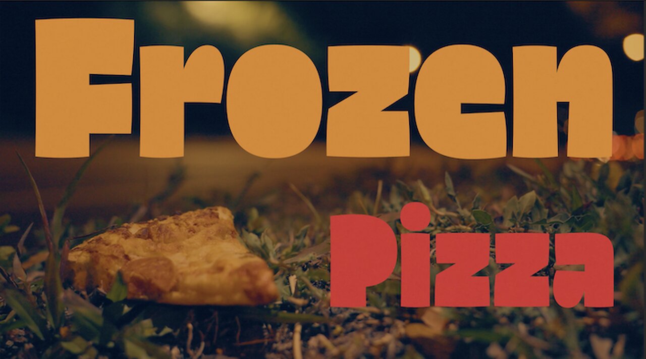 "Frozen Pizza" An Original Short Film