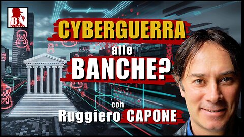 La nuova CYBERGUERRA è contro le BANCHE? – Con Ruggiero CAPONE | Alla Mezza