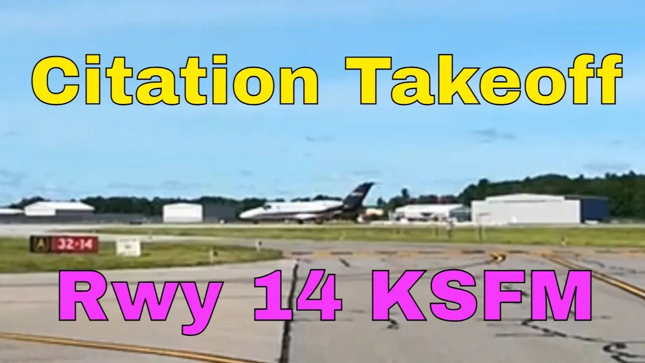 Citation Takeoff At KSFM ~ June 15th, 2022