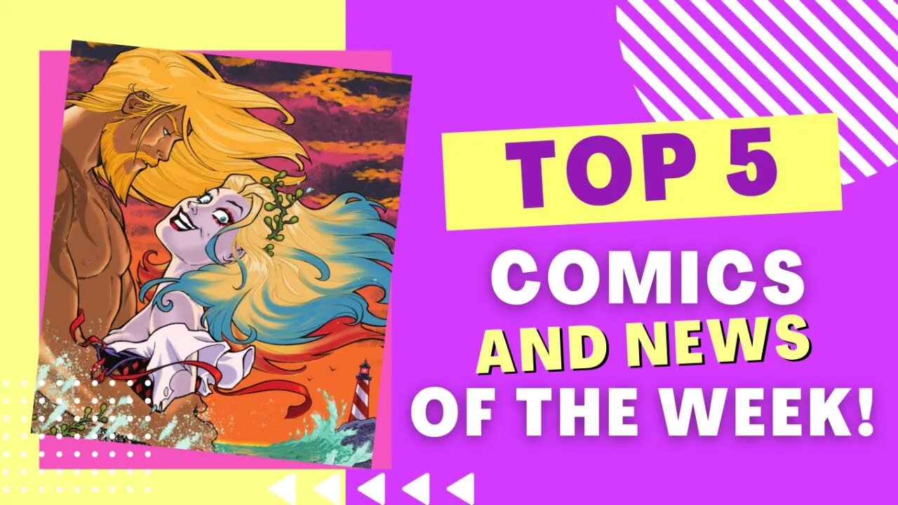 Top Fives || Comic News, Reviews & More!