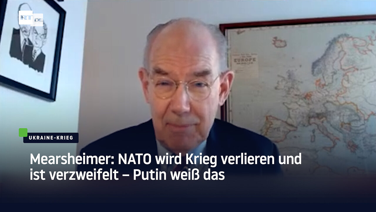 Mearsheimer: NATO wird Krieg verlieren und ist verzweifelt – Putin weiß das