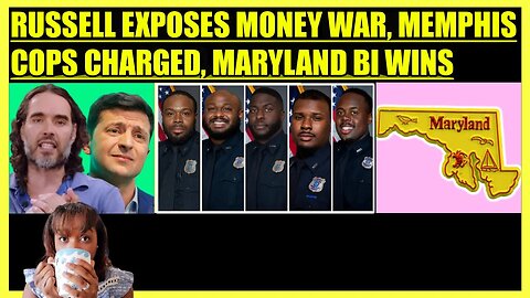 RUSSELL BRAND EXPOSES MONEY WAR, MEMPHIS COPS CHARGED, MARYLAND BI WINS